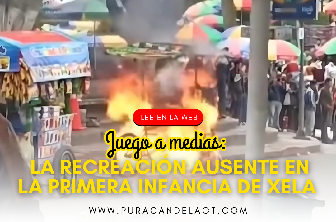 Juego a medias: la recreación ausente en la primera infancia de Quetzaltenango