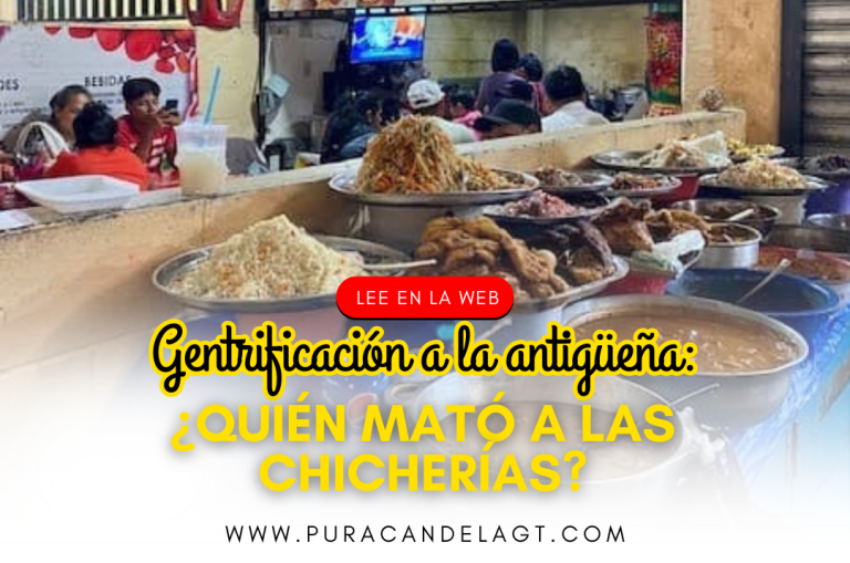 Gentrificación a la antigüeña: ¿Quién mató a las chicherías?