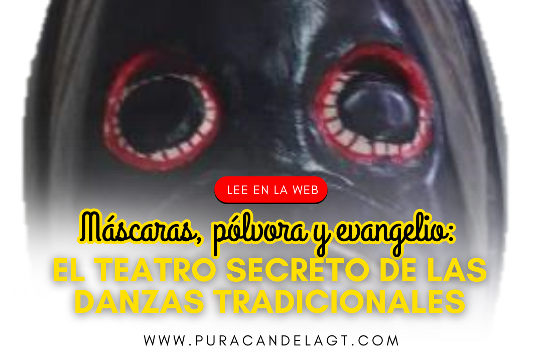 Máscaras, pólvora y evangelio: El teatro secreto de las danzas tradicionales